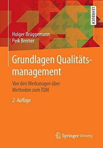 Grundlagen Qualitätsmanagement Von den Werkzeugen über Methoden zum TQM