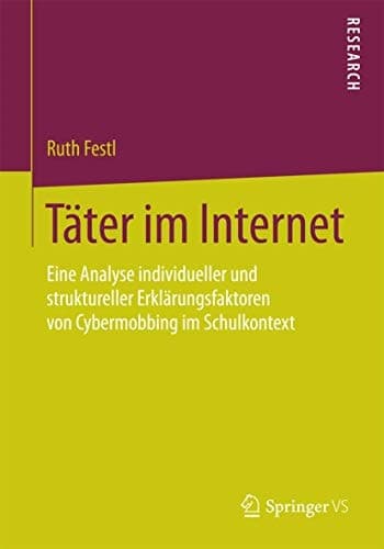 Täter im Internet Eine Analyse individueller und struktureller Erklärungsfaktoren von Cybermobbing im Schulkontext
