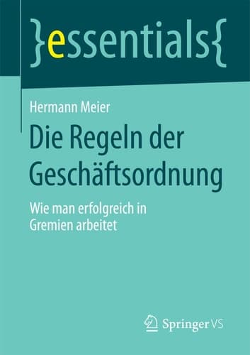 Die Regeln der Geschäftsordnung Wie man erfolgreich in Gremien arbeitet