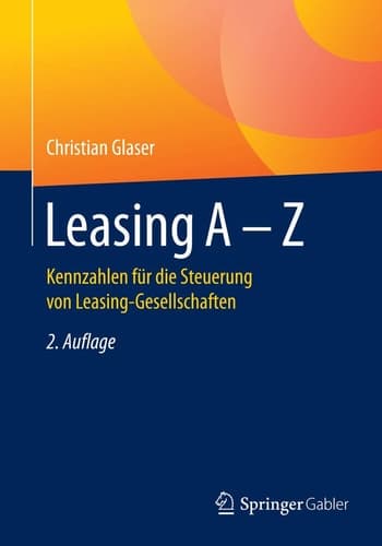 Leasing A - Z Kennzahlen für die Steuerung von Leasing-Gesellschaften