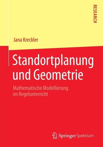Standortplanung und Geometrie Mathematische Modellierung im Regelunterricht