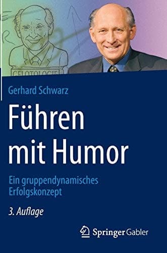 Führen mit Humor Ein gruppendynamisches Erfolgskonzept