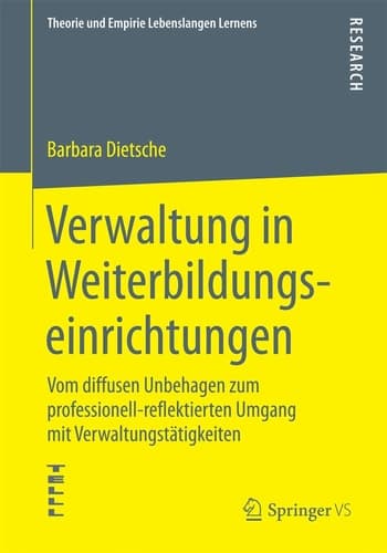 Verwaltung in Weiterbildungseinrichtungen Vom diffusen Unbehagen zum professionell-reflektierten Umgang mit Verwaltungstätigkeiten