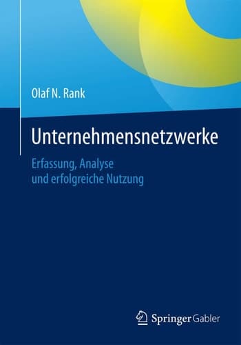 Unternehmensnetzwerke Erfassung, Analyse und erfolgreiche Nutzung