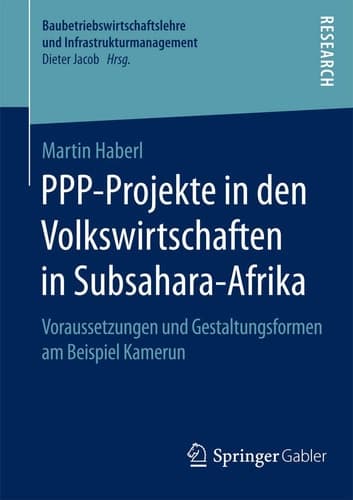 PPP-Projekte in den Volkswirtschaften in Subsahara-Afrika Voraussetzungen und Gestaltungsformen am Beispiel Kamerun