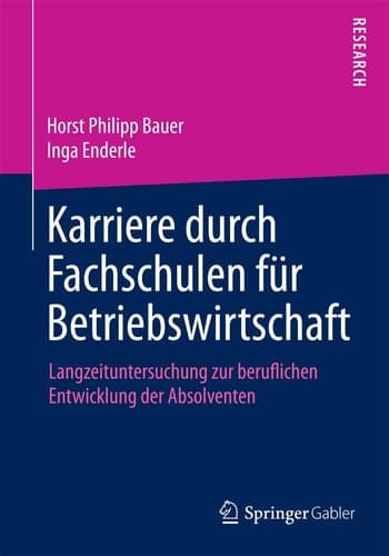Karriere durch Fachschulen für Betriebswirtschaft Langzeituntersuchung zur beruflichen Entwicklung der Absolventen