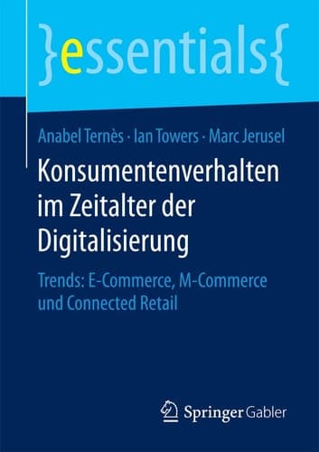 Konsumentenverhalten im Zeitalter der Digitalisierung Trends: E-Commerce, M-Commerce und Connected Retail