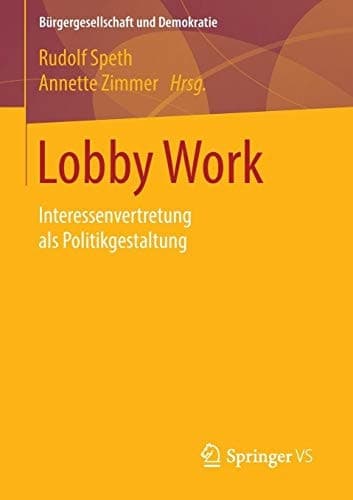 Lobby Work Interessenvertretung als Politikgestaltung