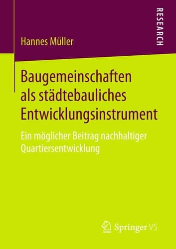 Baugemeinschaften als städtebauliches Entwicklungsinstrument Ein möglicher Beitrag nachhaltiger Quartiersentwicklung