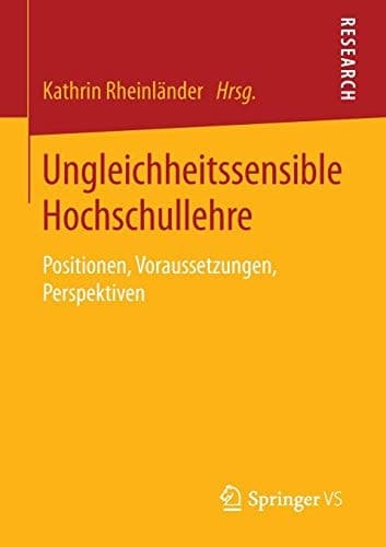 Ungleichheitssensible Hochschullehre Positionen, Voraussetzungen, Perspektiven