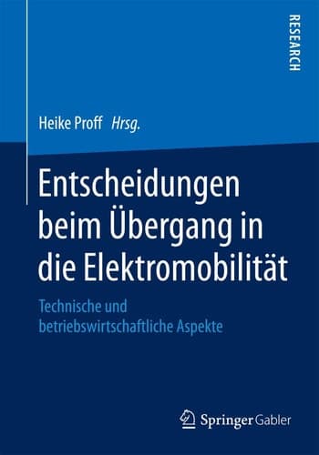 Entscheidungen beim Übergang in die Elektromobilität Technische und betriebswirtschaftliche Aspekte