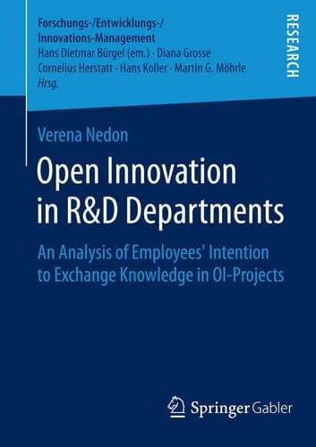 Open Innovation in R&D Departments An Analysis of Employees’ Intention to Exchange Knowledge in OI-Projects