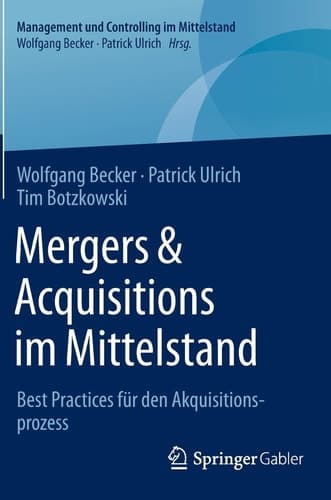 Mergers & Acquisitions im Mittelstand Best Practices für den Akquisitionsprozess