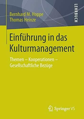 Einführung in das Kulturmanagement Themen – Kooperationen – Gesellschaftliche Bezüge