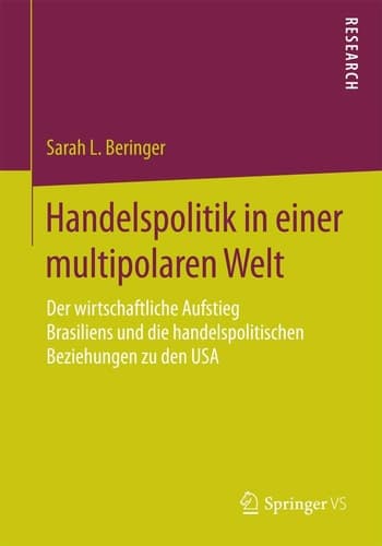 Handelspolitik in einer multipolaren Welt Der wirtschaftliche Aufstieg Brasiliens und die handelspolitischen Beziehungen zu den USA