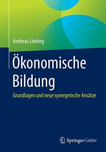 Ökonomische Bildung Grundlagen und neue synergetische Ansätze