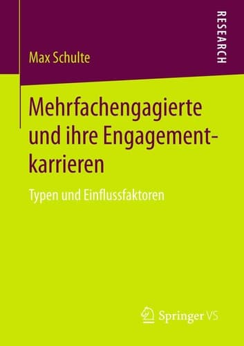 Mehrfachengagierte und ihre Engagementkarrieren Typen und Einflussfaktoren