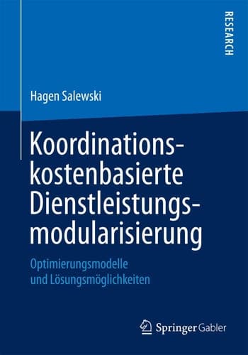 Koordinationskostenbasierte Dienstleistungsmodularisierung Optimierungsmodelle und Lösungsmöglichkeiten