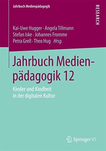 Jahrbuch Medienpädagogik 12 Kinder und Kindheit in der digitalen Kultur