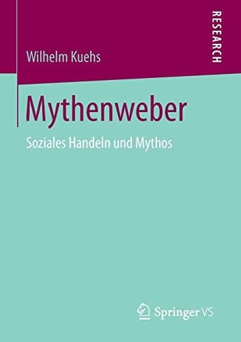 Mythenweber Soziales Handeln und Mythos