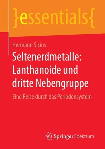 Seltenerdmetalle: Lanthanoide und dritte Nebengruppe Eine Reise durch das Periodensystem