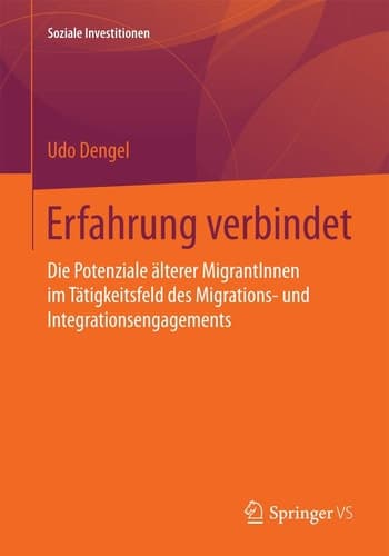 Erfahrung verbindet Die Potenziale älterer MigrantInnen im Tätigkeitsfeld des Migrations- und Integrationsengagements