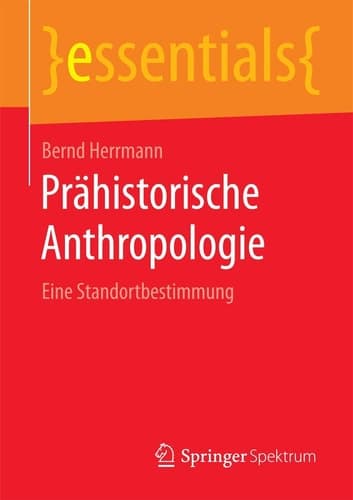 Prähistorische Anthropologie Eine Standortbestimmung