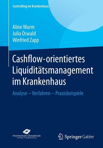 Cashflow-orientiertes Liquiditätsmanagement im Krankenhaus Analyse – Verfahren – Praxisbeispiele