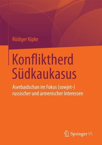 Konfliktherd Südkaukasus Aserbaidschan im Fokus (sowjet-)russischer und armenischer Interessen
