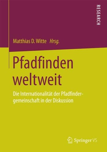 Pfadfinden weltweit Die Internationalität der Pfadfindergemeinschaft in der Diskussion