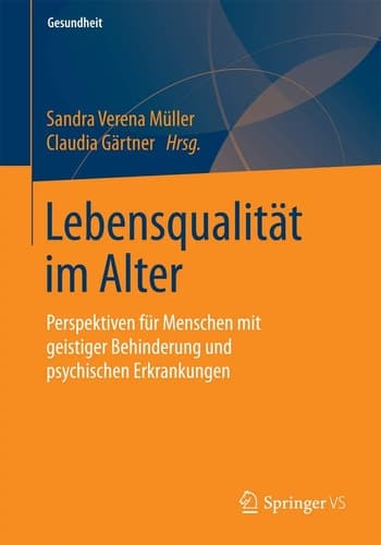 Lebensqualität im Alter Perspektiven für Menschen mit geistiger Behinderung und psychischen Erkrankungen