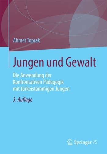 Jungen und Gewalt Die Anwendung der Konfrontativen Pädagogik mit türkeistämmigen Jungen
