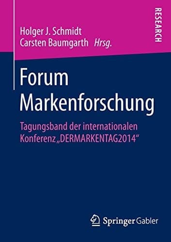 Forum Markenforschung Tagungsband der internationalen Konferenz „DERMARKENTAG2014“