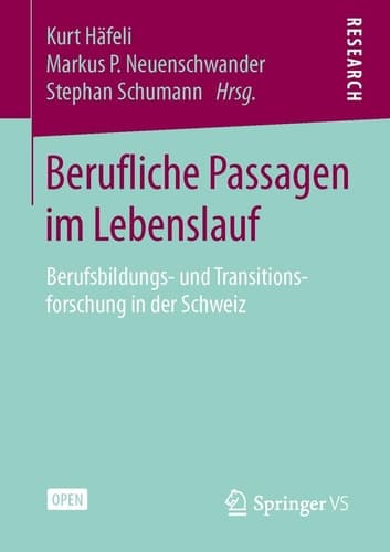 Berufliche Passagen im Lebenslauf Berufsbildungs- und Transitionsforschung in der Schweiz
