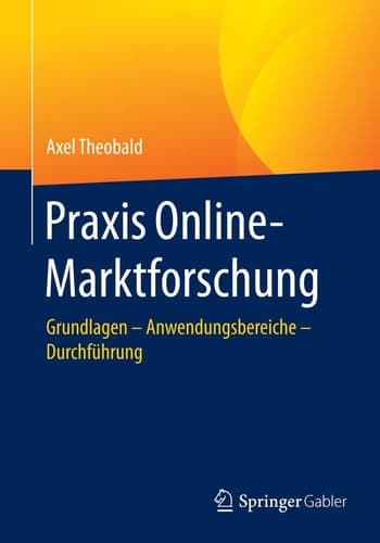 Praxis Online-Marktforschung Grundlagen – Anwendungsbereiche – Durchführung