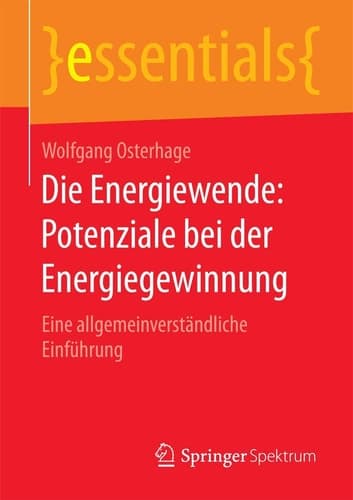 Die Energiewende: Potenziale bei der Energiegewinnung Eine allgemeinverständliche Einführung