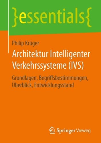 Architektur Intelligenter Verkehrssysteme (IVS) Grundlagen, Begriffsbestimmungen, Überblick, Entwicklungsstand