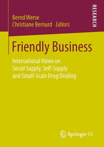 Friendly Business International Views on Social Supply, Self-Supply and Small-Scale Drug Dealing