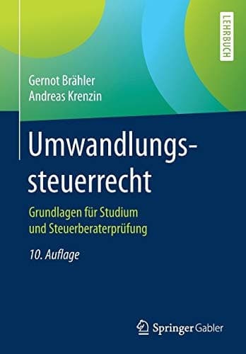 Umwandlungssteuerrecht Grundlagen für Studium und Steuerberaterprüfung