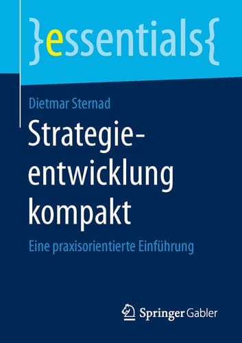 Strategieentwicklung kompakt Eine praxisorientierte Einführung