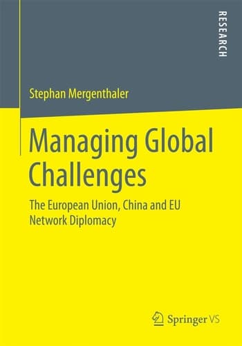 Managing Global Challenges The European Union, China and EU Network Diplomacy
