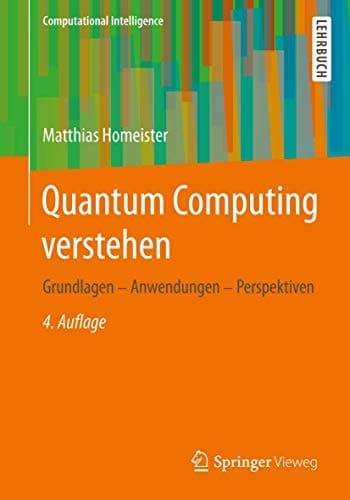 Quantum Computing verstehen Grundlagen - Anwendungen - Perspektiven