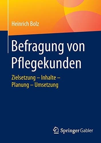 Befragung von Pflegekunden Zielsetzung - Inhalte - Planung - Umsetzung