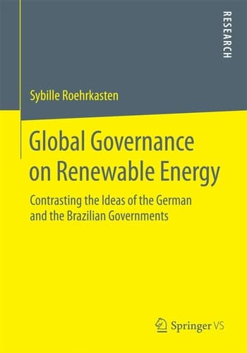 Global Governance on Renewable Energy Contrasting the Ideas of the German and the Brazilian Governments