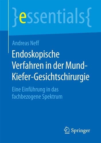 Endoskopische Verfahren in der Mund-Kiefer-Gesichtschirurgie Eine Einführung in das fachbezogene Spektrum