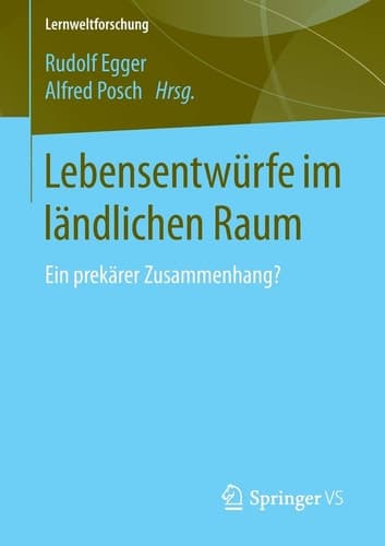 Lebensentwürfe im ländlichen Raum Ein prekärer Zusammenhang?