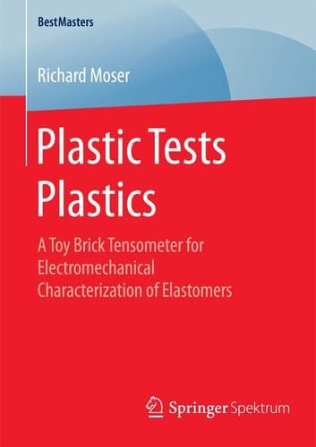 Plastic Tests Plastics A Toy Brick Tensometer for Electromechanical Characterization of Elastomers