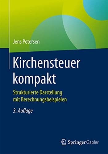 Kirchensteuer kompakt Strukturierte Darstellung mit Berechnungsbeispielen