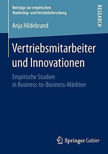 Vertriebsmitarbeiter und Innovationen Empirische Studien in Business-to-Business-Märkten