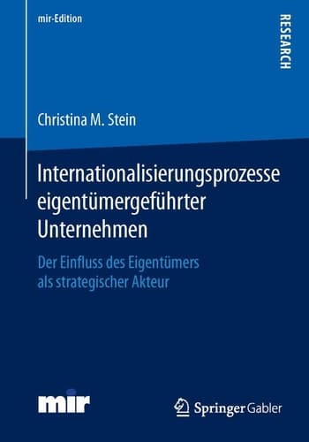 Internationalisierungsprozesse eigentümergeführter Unternehmen Der Einfluss des Eigentümers als strategischer Akteur